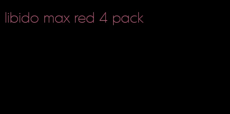 libido max red 4 pack