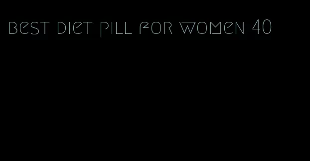 best diet pill for women 40