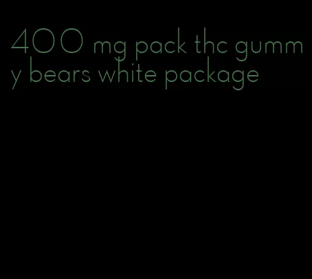 400 mg pack thc gummy bears white package