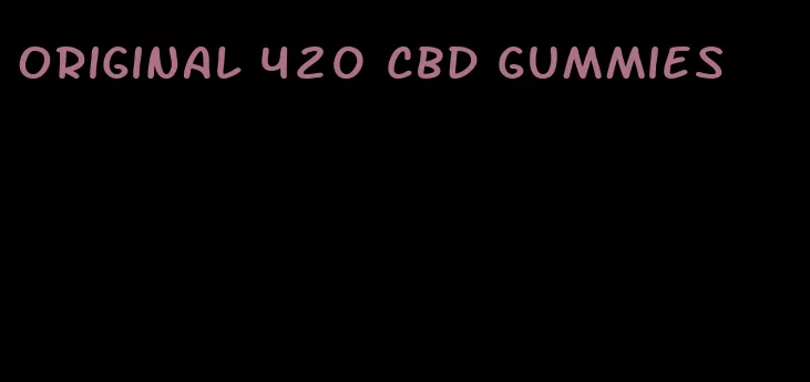 original 420 cbd gummies