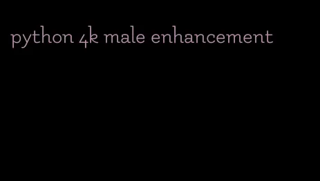 python 4k male enhancement