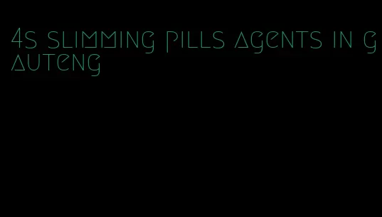 4s slimming pills agents in gauteng