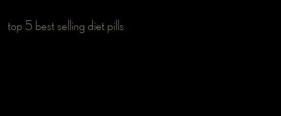 top 5 best selling diet pills