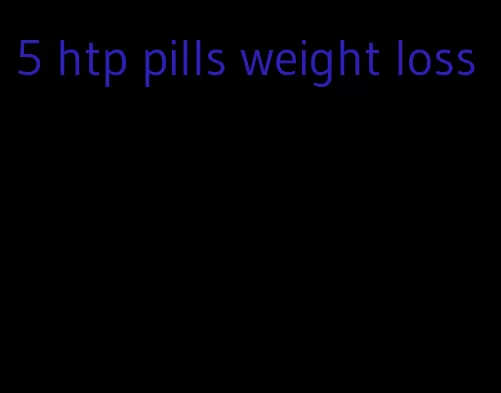 5 htp pills weight loss