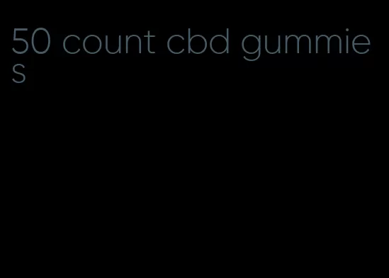 50 count cbd gummies