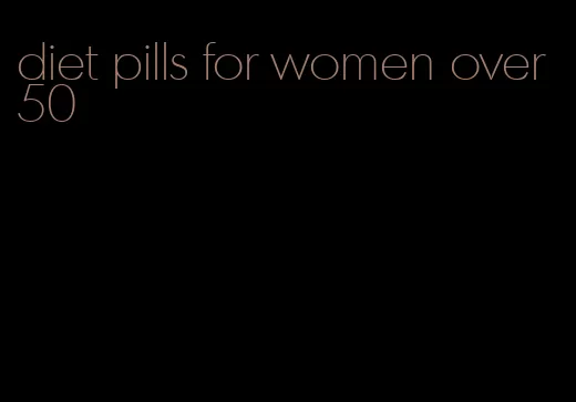 diet pills for women over 50