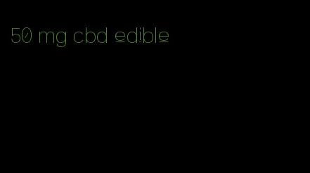 50 mg cbd edible