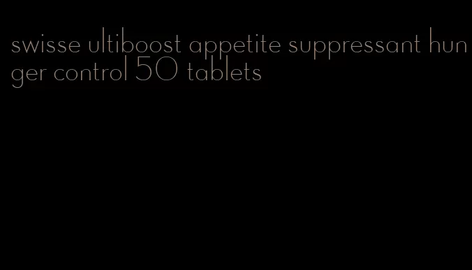 swisse ultiboost appetite suppressant hunger control 50 tablets