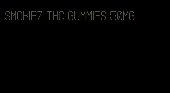 smokiez thc gummies 50mg