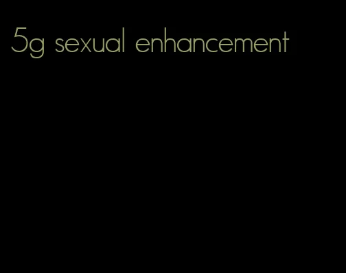 5g sexual enhancement