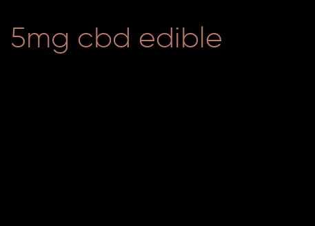 5mg cbd edible