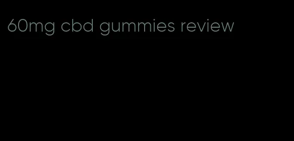 60mg cbd gummies review