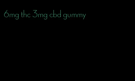 6mg thc 3mg cbd gummy