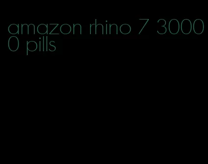 amazon rhino 7 30000 pills