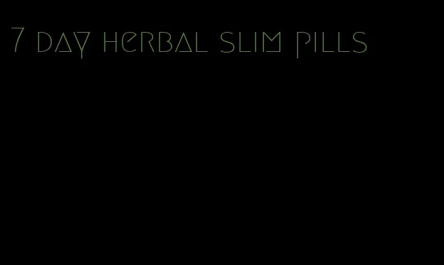 7 day herbal slim pills