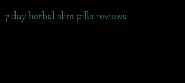 7 day herbal slim pills reviews