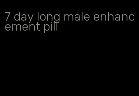 7 day long male enhancement pill