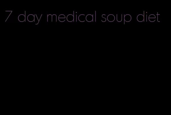 7 day medical soup diet