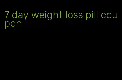 7 day weight loss pill coupon