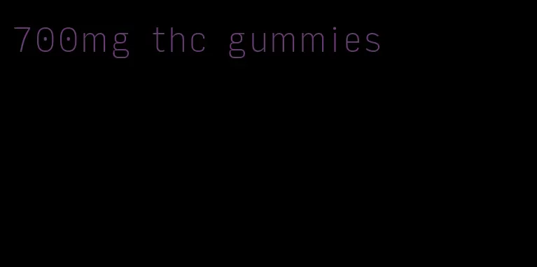 700mg thc gummies