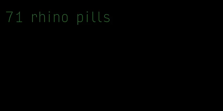 71 rhino pills