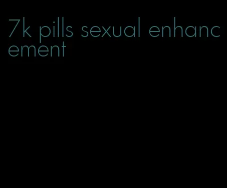 7k pills sexual enhancement