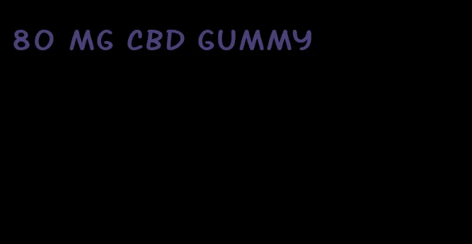 80 mg cbd gummy