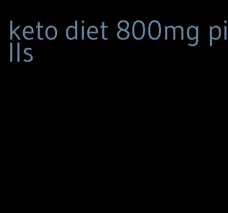 keto diet 800mg pills