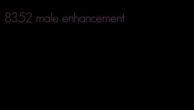 8352 male enhancement