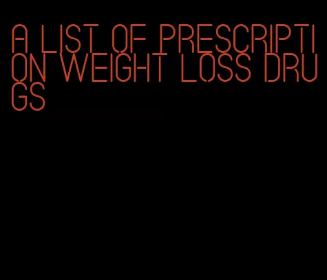 a list of prescription weight loss drugs