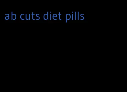 ab cuts diet pills