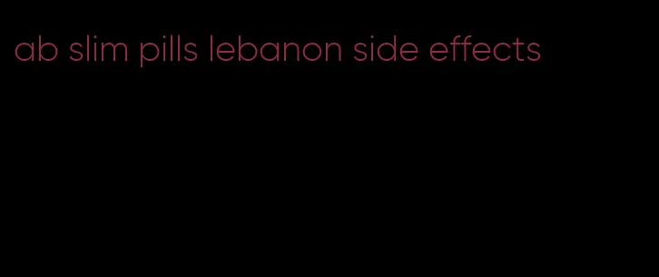 ab slim pills lebanon side effects