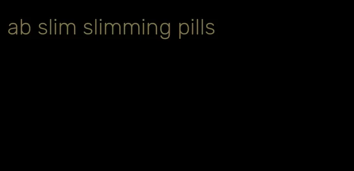 ab slim slimming pills