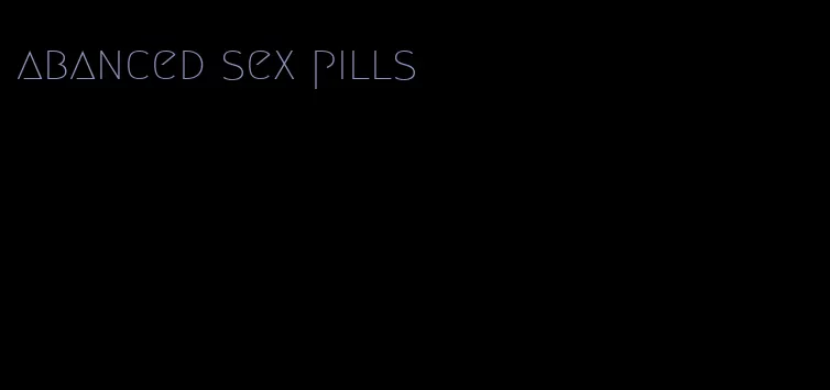 abanced sex pills