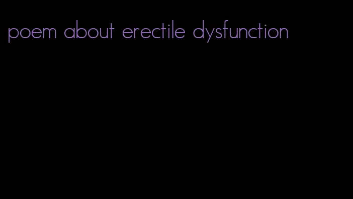 poem about erectile dysfunction