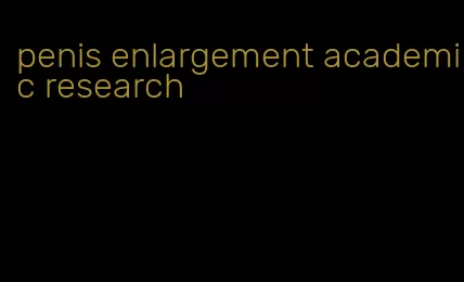 penis enlargement academic research