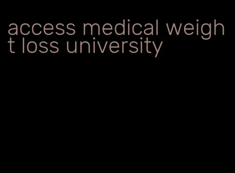 access medical weight loss university