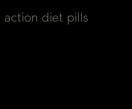 action diet pills