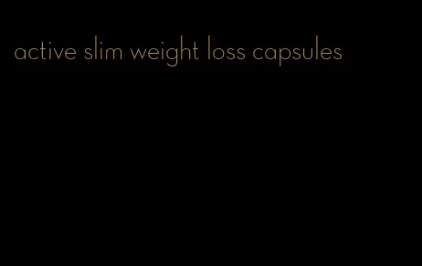 active slim weight loss capsules