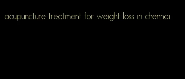 acupuncture treatment for weight loss in chennai