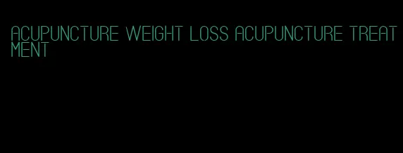 acupuncture weight loss acupuncture treatment