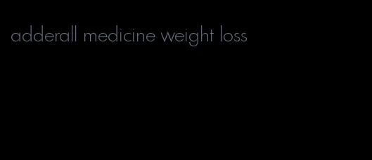 adderall medicine weight loss