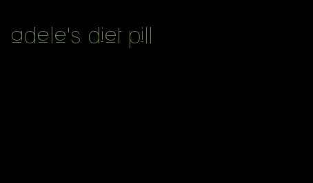 adele's diet pill