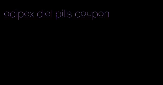 adipex diet pills coupon