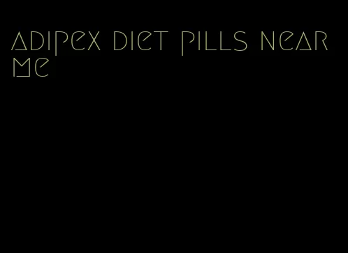 adipex diet pills near me