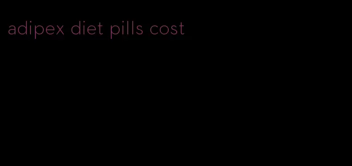 adipex diet pills cost