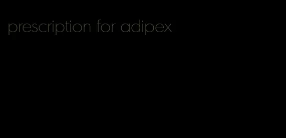 prescription for adipex