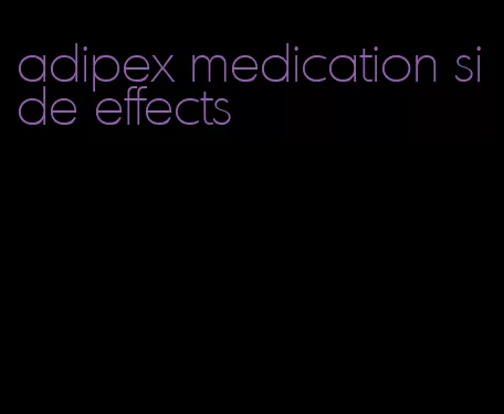 adipex medication side effects