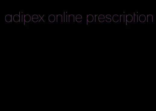 adipex online prescription