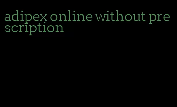 adipex online without prescription